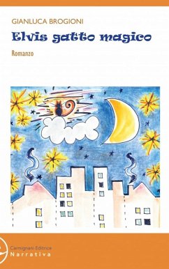 Elvis gatto magico - Brogioni, Gianluca Elvis gatto magico - Brogioni, Gianluca