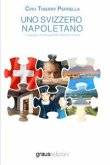 Uno svizzero napoletano. L'orgoglio di una grande azienda Italiana Uno svizzero napoletano. L'orgoglio di una grande azienda Italiana