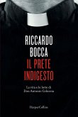 Il prete indigesto. La vita e le lotte di don Antonio Coluccia Il prete indigesto. La vita e le lotte di don Antonio Coluccia