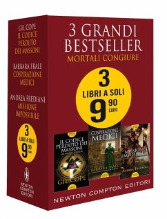 Cover 3 grandi bestseller. Mortali congiure: Il codice perduto dei massoni-Cospirazione Medici-Missione impossibile