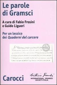 Le parole di Gramsci. Per un lessico dei Quaderni del carcere