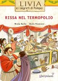 Rissa nel termopolio. Livia e i segreti di Pompei Rissa nel termopolio. Livia e i segreti di Pompei