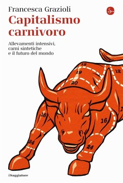 Cover Capitalismo carnivoro. Allevamenti intensivi, carni sintetiche e il futuro del mondo