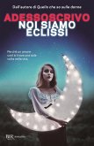 Noi siamo eclissi Noi siamo eclissi