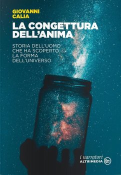 Cover La congettura dell'anima. Storia dell'uomo che ha scoperto la forma dell'universo