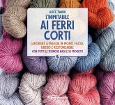 L' inimitabile ai ferri corti. Lavorare a maglia in modo facile, libero e responsabile. Con tutte le tecniche base e 18 progetti L' inimitabile ai ferri corti. Lavorare a maglia in modo facile, libero e responsabile. Con tutte le tecniche base e 18 progetti