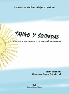 Tango y sociedad. L'epopea del tango e la società argentina - Canè, Alessandro; Lolli, Patricio