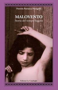 Malovento. Storia del tempo fuggito - Patriarca Pizzigallo, Daniela Malovento. Storia del tempo fuggito - Patriarca Pizzigallo, Daniela