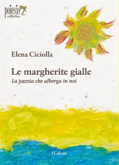 Le margherite gialle. La pazzia che alberga in noi Cover Le margherite gialle. La pazzia che alberga in noi