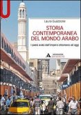 Storia contemporanea del mondo arabo. I paesi arabi dall'impero ottomano ad oggi Storia contemporanea del mondo arabo. I paesi arabi dall'impero ottomano ad oggi