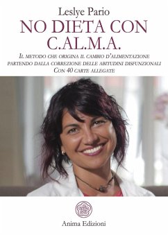 Cover No dieta con C.A.L.M.A. Il metodo che origina il cambio d'alimentazione partendo dalla correzione delle abitudini disfunzionali