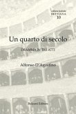 Un quarto di secolo. Dramma in tre atti Un quarto di secolo. Dramma in tre atti