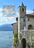 In viaggio tra i borghi d'Italia. Il fascino di 92 luoghi preziosi incastonati tra tutte le regioni, narrati da chi li vive e li ama In viaggio tra i borghi d'Italia. Il fascino di 92 luoghi preziosi incastonati tra tutte le regioni, narrati da chi li vive e li ama