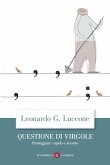 Questione di virgole. Punteggiare rapido e accorto Questione di virgole. Punteggiare rapido e accorto