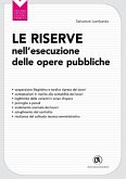 Le riserve nell'esecuzione delle opere pubbliche. Sospensione illegittima e la tardiva ripresa dei lavori Le riserve nell'esecuzione delle opere pubbliche. Sospensione illegittima e la tardiva ripresa dei lavori