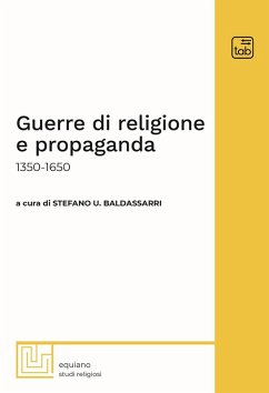 Guerre di religione e propaganda: 1350-1650 Guerre di religione e propaganda: 1350-1650
