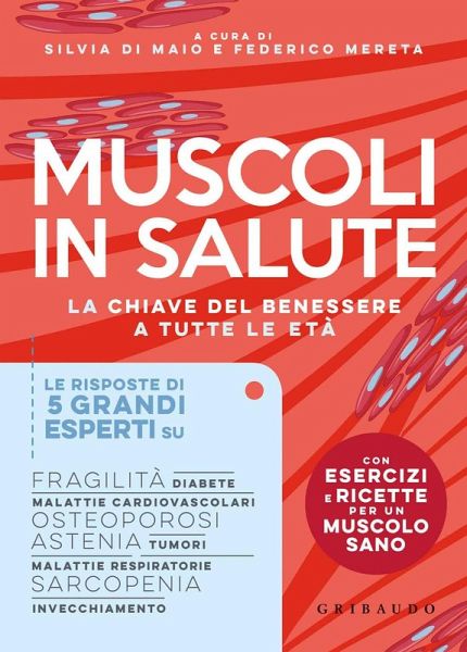 Muscoli in salute. La chiave del benessere e tutte le età Muscoli in salute. La chiave del benessere e tutte le età