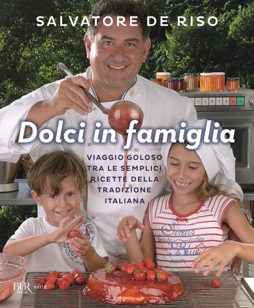 Dolci in famiglia. Viaggio goloso tra le semplici ricette della tradizione italiana Dolci in famiglia. Viaggio goloso tra le semplici ricette della tradizione italiana