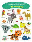 I miei primi animali da toccare I miei primi animali da toccare
