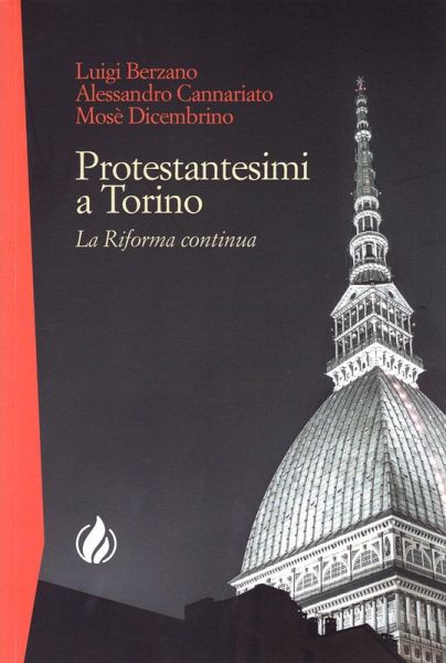 Protestantesimi a Torino. La Riforma continua Protestantesimi a Torino. La Riforma continua