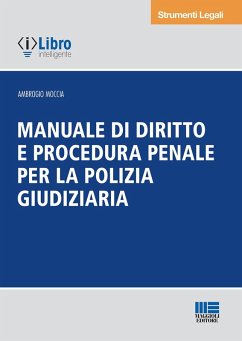Manuale di diritto e procedura penale per la polizia giudiziaria - Moccia, Ambrogio Manuale di diritto e procedura penale per la polizia giudiziaria - Moccia, Ambrogio