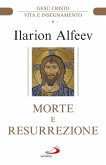 Morte e resurrezione. Gesù Cristo. Vita e insegnamento