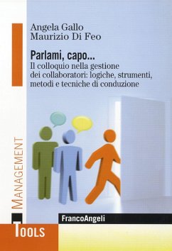 Parlami, capo. Il colloquio nella gestione dei collaboratori: logiche, strumenti, metodi e tecniche di conduzione - Di Feo, Maurizio; Gallo, Angela
