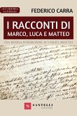 I racconti di Marco, Luca e Matteo. Una diversa introduzione ai Vangeli sinottici I racconti di Marco, Luca e Matteo. Una diversa introduzione ai Vangeli sinottici