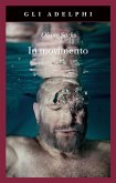 In movimento. Una vita In movimento. Una vita