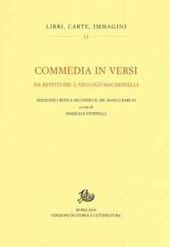 Commedia in versi da restituire a Nicolò Machiavelli. Edizione critica secondo il MS. Banco rari 29
