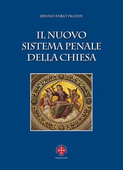 Il nuovo sistema penale della Chiesa - Pighin, Bruno Fabio