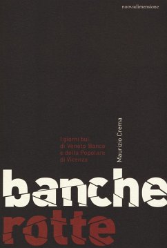 Cover Banche rotte. I giorni bui di Veneto Banca e della Popolare di Vicenza