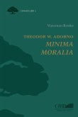 Theodor W. Adorno. Minima moralia Theodor W. Adorno. Minima moralia