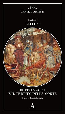 Buffalmacco e il trionfo della morte - Bellosi, Luciano