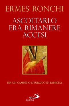 Cover Ascoltarlo era rimanere accesi. Per un cammino liturgico in famiglia (Anno A)