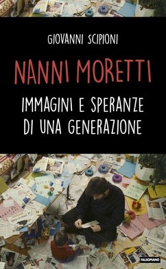 Cover Nanni Moretti. Immagini e speranze di una generazione