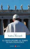Il cristianesimo al tempo di papa Francesco Il cristianesimo al tempo di papa Francesco