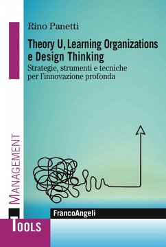Cover Theory U, learning organizations e design thinking. Strategie, strumenti e tecniche per l'innovazione profonda