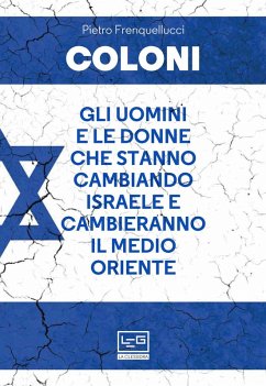 Cover Coloni. Gli uomini e le donne che stanno cambiando Israele e cambieranno il Medio Oriente