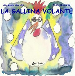 La gallina volante - Maraldi, Giampaolo; Baccarini, Cinzia La gallina volante - Maraldi, Giampaolo; Baccarini, Cinzia