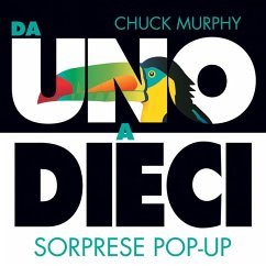 Da uno a dieci. Sorprese pop-up - Murphy, Chuck Da uno a dieci. Sorprese pop-up - Murphy, Chuck