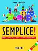 Semplice! Prima alfabetizzazione e competenze di base. Livello pre-A1 Semplice! Prima alfabetizzazione e competenze di base. Livello pre-A1