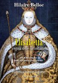 Elisabetta regina delle circostanze. Un mito creato dalla riforma protestante