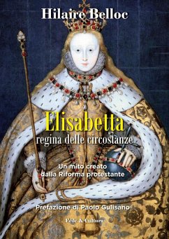 Cover Elisabetta regina delle circostanze. Un mito creato dalla riforma protestante