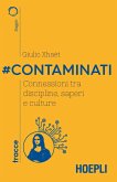 #Contaminati. Connessioni tra discipline, saperi e culture #Contaminati. Connessioni tra discipline, saperi e culture