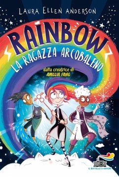 La ragazza arcobaleno. Rainbow - Anderson, Laura Ellen