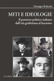 Miti e ideologie. Il pensiero politico italiano dall'età giolittiana al fascismo Miti e ideologie. Il pensiero politico italiano dall'età giolittiana al fascismo