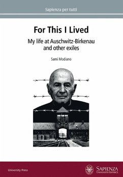 For this I lived. My life at Auschwitz-Birkenau and other exiles - Modiano, Sami