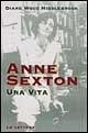 Anne Sexton. Una vita Anne Sexton. Una vita