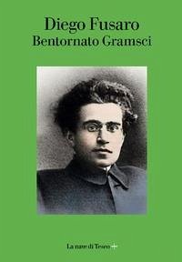 Bentornato Gramsci - Fusaro, Diego